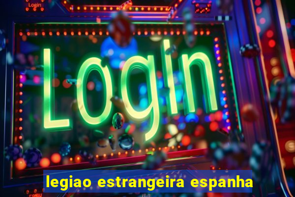 legiao estrangeira espanha